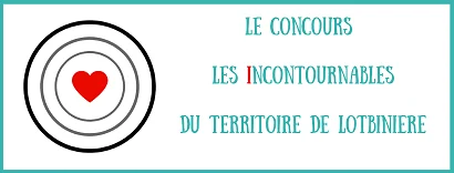 Tourisme Lotbinière lance le concours Les incontournables 2021